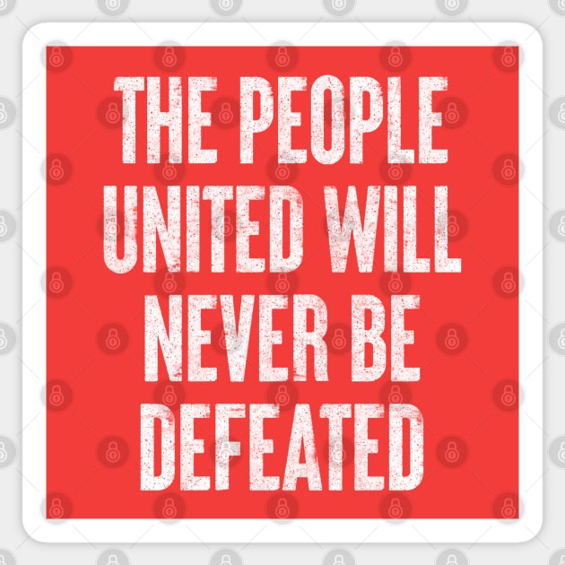 The People United Will Never Be Defeated Sticker by DankFutura